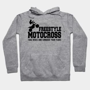 Freestyle Motorcross Take risks and conquer your fears Hoodie